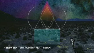 Between Two Points (feat. Swan) (2020 Remaster)