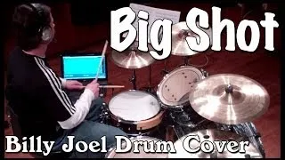 Billy Joel - Big Shot Drum Cover