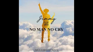Jimmy Sax - No Man No Cry (Arca Karakan Remix)