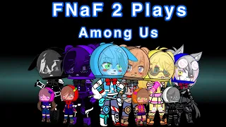 [FNaF] The Toys + Shadows Play Among Us || Inspired by @imnotreal2941 ||