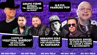 Grupo Firme estrena Rola / Cancela Festival Sueños / Gerardo Díaz Pierde Apuesta #NoHayPelo