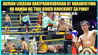 🇵🇭 Adrian Lerasan Nakipagbugbugan Nakabiktima na naman Thai Boxer Knockout