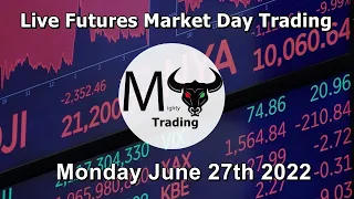 Live Trading the Futures Market  - June 27th, 2022