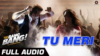 TU MERI FULL AUDIO | feat Hrithik Roshan & Katrina Kaif | Vishal Shekhar