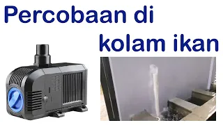 Tes pompa air di kolam ikan