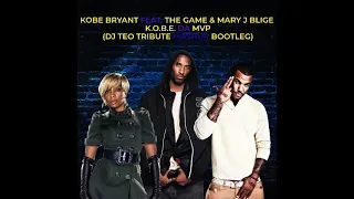 Kobe Bryant Feat. The Game & Mary J. Blige - K.O.B.E. Da MVP (Dj Teo Tribute Mashup Bootleg)