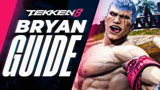 TEKKEN 8 BRYAN GUIDE - LEARN TO PLAY BRYAN LIKE THE PROS