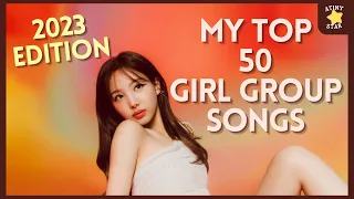 [KPOP] Save One Drop One | My Top 50 Girl Group Songs | 2023 Edition