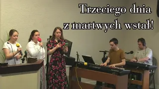 Trzeciego dnia z martwych wstał!