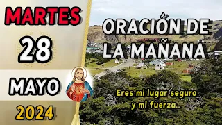 Oración de la Mañana del día Martes 28 de Mayo de 2024