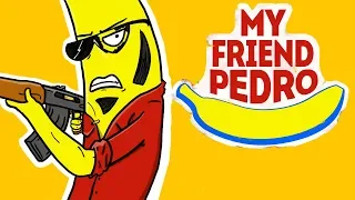 ПЕДРО БАНАНОВИЧ ► My Friend Pedro |1| Прохождение