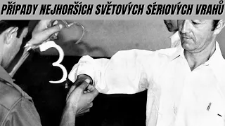 Případy nejhorších světových sériových vrahů