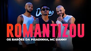 Romantizou - Os Barões da Pisadinha, MC Danny - Coreografia: METE DANÇA