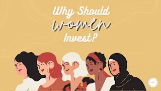 Why Should Women Invest?