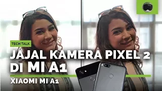 Jajal Kamera Pixel 2 di Xiaomi Mi A1