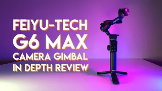 Feiyu-tech G6 Max Gimbal review