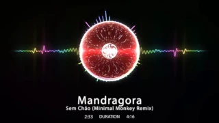 Mandragora - Sem Chão (Minimal Monkey Remix)