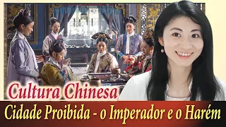 O imperador e o harém: a vida na Cidade Proibida | Cultura Chinesa