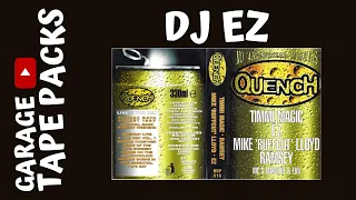 DJ EZ ✩ Quench ✩ 24th August 97 ✩ Garage Tape Packs