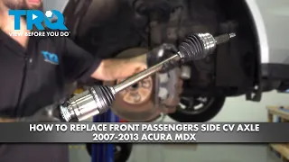 How to Replace Front Passengers Side CV Axle 2007-2013 Acura MDX