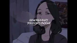 grace,g~eazy- you don't own me (sped up+reverb)