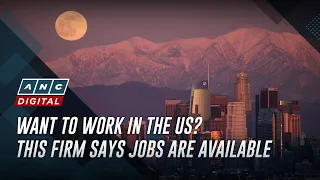 Want to work in the US? This firm says jobs are available | ANC