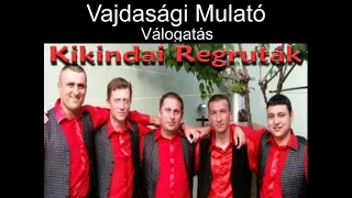 Vajdasági Mulató - Kikindai Regruták (válogatás)