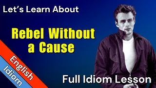 Rebel Without a Cause Meaning | Sentences & Origin