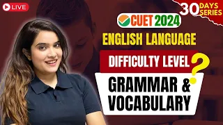 CUET English Preparation 2024 | CUET Difficulty Level (Grammar & Vocabulary) | Shipra Mishra