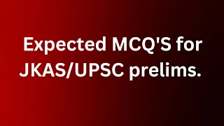 Expected MCQ's for JKAS/UPSC prelims.#upscmcqs #jkas #currentaffairs #jkpsc #mcqs