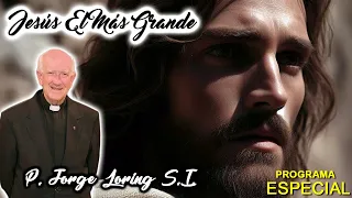 Jesús el Más Grande - Padre Jorge Loring S.I. (Audio HD)