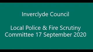 Local Police & Fire Scrutiny Committee 17 September 2020