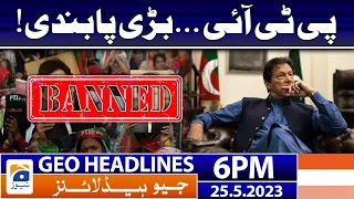 Geo News Headlines 6 PM | 25 May 2023