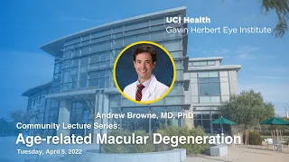 2022 Community Lecture Series: Age-related Macular Degeneration