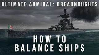 How To Balance Ships for Ultimate Admiral Dreadnoughts