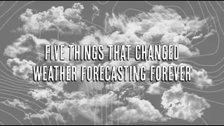 5 Things That Changed Weather Forecasting Forever