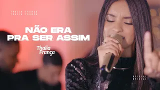 Não Era Pra Ser Assim - Thalia França