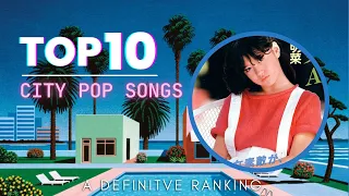 Top 10 City Pop Songs: A Definitive Ranking