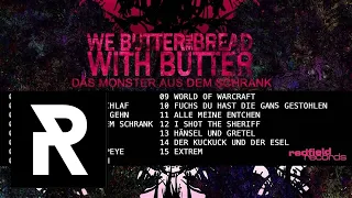 WE BUTTER THE BREAD WITH BUTTER - Extrem