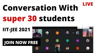 Conversation with super 30 students | conversation with jee 2021 aspirants | Students Talk jee 2021