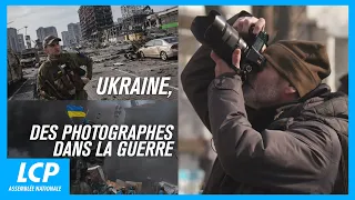 Ukraine, des photographes dans la guerre | Documentaire inédit LCP