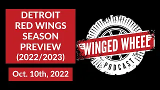 DETROIT RED WINGS SEASON PREVIEW (2022/2023) - Winged Wheel Podcast - Oct. 10th, 2022