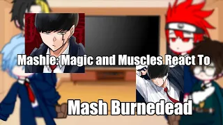 Mashle: Magic and Muscles React To Mash Burnedead || Gacha React