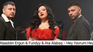 Alaaddin Ergün & Fundyy & Ata Alabaş - Hey Yavrum Hey (Remix)