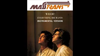 WHAM! - EVERYTHING SHE WANTS (INSTRUMENTAL VERSION)