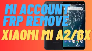 Xiaomi Mi A2/6X Frp Bypass| mi account Bypass new method 2023