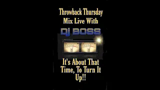 Dj BOSS 813 - Throwback Thursday Mix "Live" 9-04-20