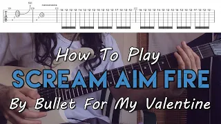 How To Play "Scream Aim Fire" By Bullet For My Valentine (Full Song Tutorial With TAB!)