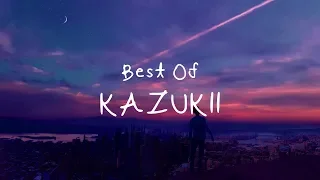 Best of Kazukii - Chill Mixtape 2019