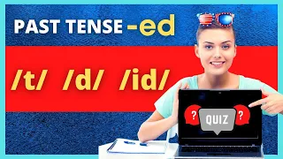 ED pronunciation   t   d  or  id  Quiz | Learn how to pronounce regular verbs in past